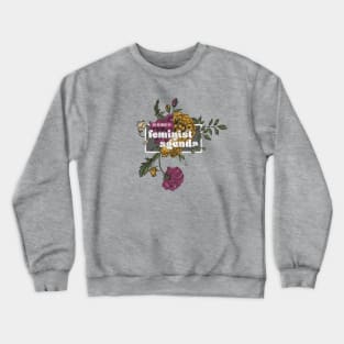 Not-So-Secret Feminist Agenda Crewneck Sweatshirt